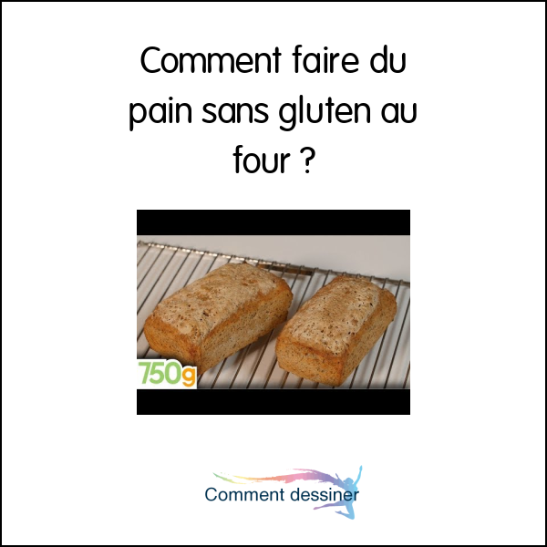 Comment faire du pain sans gluten au four